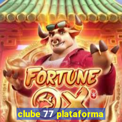 clube 77 plataforma